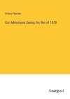 Our Adventures During the War of 1870