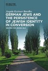 German Jews and the Persistence of Jewish Identity in Conversion