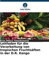 Leitfaden für die Verarbeitung von tropischen Fruchtsäften in der D.R. Kongo