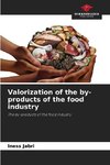 Valorization of the by-products of the food industry