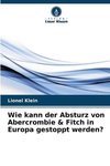 Wie kann der Absturz von Abercrombie & Fitch in Europa gestoppt werden?