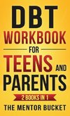 DBT Workbook for Teens and Parents (2 Books in 1) - Effective Dialectical Behavior Therapy Skills for Adolescents to Manage Anger, Anxiety, and Intense Emotions