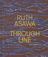 Ruth Asawa Through Line