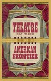 Theatre on the American Frontier