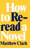 How to Reread a Novel