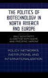 The Politics of Biotechnology in North America and Europe