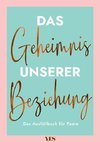 Das Geheimnis unserer Beziehung