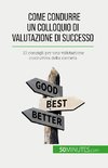 Come condurre un colloquio di valutazione di successo