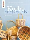 Körbe flechten. Werkbuch