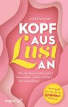 Kopf aus - Lust an