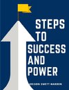 Steps To Success And Power