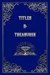 Titles and Treasures