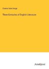 Three Centuries of English Literarure