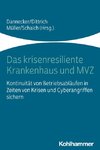 Das krisenresiliente Krankenhaus und MVZ