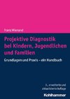 Projektive Diagnostik bei Kindern, Jugendlichen und Familien