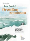 Ins Freie! Draußen zeichnen