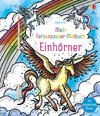 Mein Farbenzauber-Malbuch: Einhörner