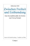 Zwischen Freiheit und Entfremdung