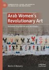 Arab Women's Revolutionary Art