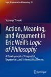 Action, Meaning, and Argument in Eric Weil's Logic of Philosophy