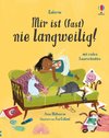 Mir ist (fast) nie langweilig!