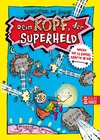 Dein Kopf, der Superheld - Wecke die 15 Superkräfte in dir