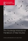 The Routledge International Handbook of Mad Studies