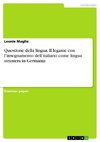 Questione della lingua. Il legame con l¿insegnamento dell¿italiano come  lingua straniera in Germania