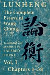 Lunheng ¿¿ The Complete Essays of Wang Chong ¿¿, Vol. I, Chapters 1-38