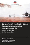 La perte et le deuil, dans l'enseignement des professeurs de psychologie