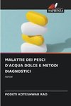 MALATTIE DEI PESCI D'ACQUA DOLCE E METODI DIAGNOSTICI