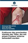 Frakturen des proximalen Viertels der Tibia, die mit einem Fixateur externe behandelt wurden