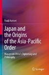 Japan and the Origins of the Asia-Pacific Order