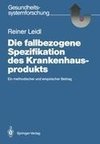 Die fallbezogene Spezifikation des Krankenhausprodukts