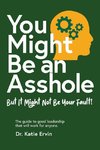 You Might Be an Asshole...