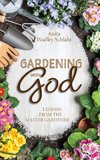 Gardening with God