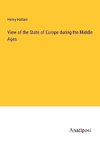 View of the State of Europe during the Middle Ages