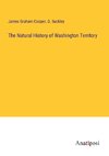 The Natural History of Washington Territory