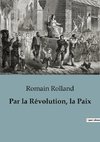 Par la Révolution, la Paix