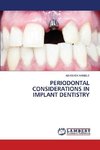 PERIODONTAL CONSIDERATIONS IN IMPLANT DENTISTRY