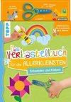 Das Verbastelbuch für die Allerkleinsten. Schneiden und Kleben. Mit Schere