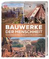 Momente der Geschichte. Bauwerke der Menschheit