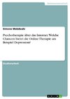 Psychotherapie über das Internet. Welche Chancen bietet die Online-Therapie am Beispiel Depression?