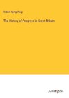 The History of Progress in Great Britain