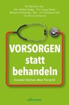 Vorsorgen statt behandeln