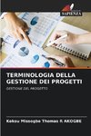 TERMINOLOGIA DELLA GESTIONE DEI PROGETTI