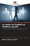 Le stade de football et l'habitus sportif