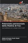 Potenziale patrimoniale della Medina di Fez: