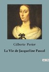 La Vie de Jacqueline Pascal