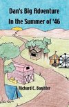 Dan's Big Adventure in the Summer of '46